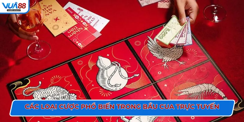 Các loại cược phổ biến trong bầu cua trực tuyến