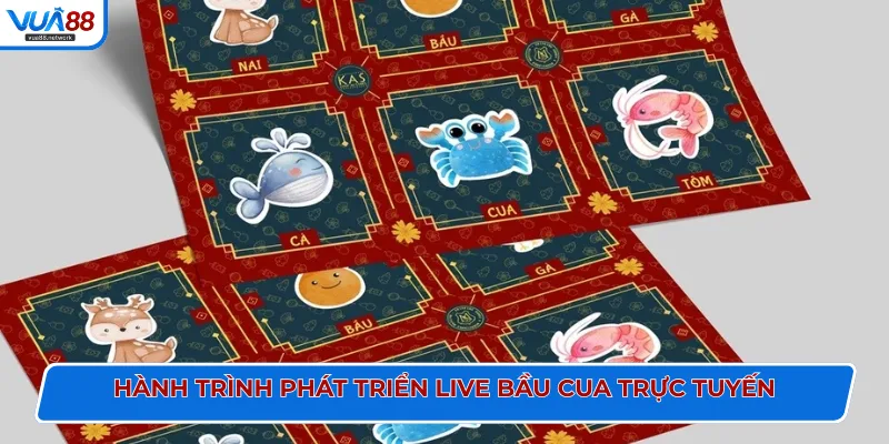 Hành trình phát triển live bầu cua trực tuyến