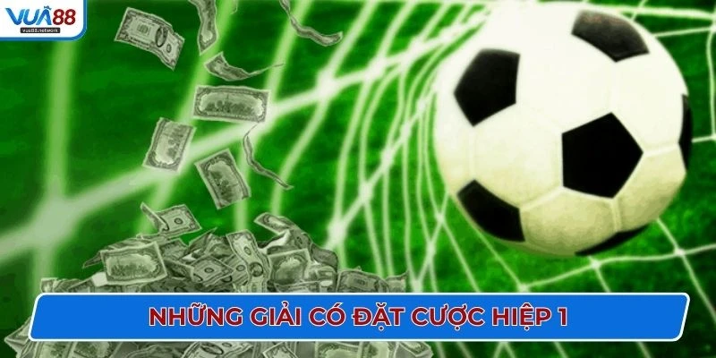 Những giải có đặt cược hiệp 1